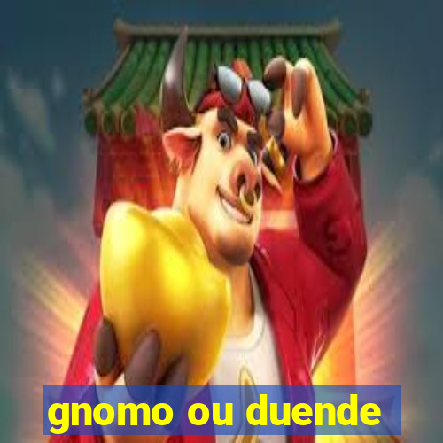 gnomo ou duende